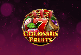 Colossus Fruits